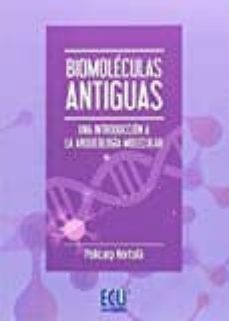 biomoleculas antiguas. una introduccion a la arqueologia molecula r-9788416704996