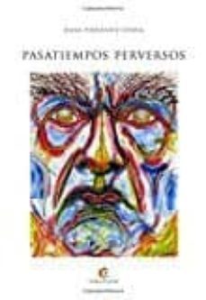 pasatiempos perversos-juana maria hernandez conesa-9788416760596