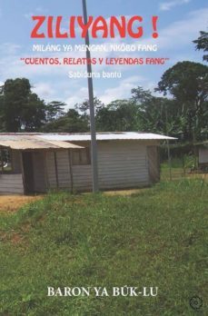 ziliyang! sabiduria bantu. cuentos, relatos y leyendas fang-baron ya buk lu-9788416765096