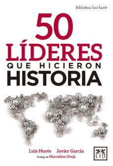 50 lideres que hicieron historia (ebook)-luis huete-9788416894796