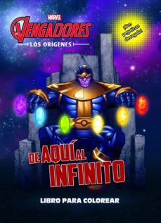 los vengadores: los origenes. libro para colorear: de aqui al infinito-9788416914296