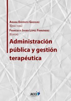 administracion publica y gestion terapeutica (ebook)-francisco javier lopez fernandez-ariana exposito gazquez-9788416956296