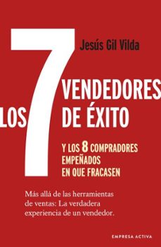 los 7 vendedores de exito, y los 8 compradores empeñados en que fracasen-jesus gil vilda-9788416997596