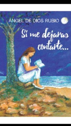 si me dejaras contarte-angel de dios rubio-9788417011796