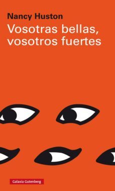 vosotras bellas, vosotros fuertes-nancy huston-9788417088996