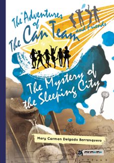 the adventures of the can team and friends. the mystery of the sl eeping city-9788417105396