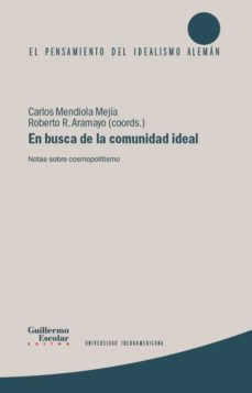 en busca de la comunidad ideal: notas sobre cosmopolitismo-9788417134396