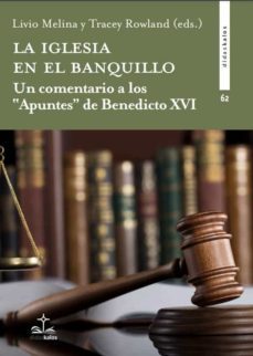 la iglesia en el banquillo: un comentario a los apuntes de benedicto xvi-livio melina-9788417185596