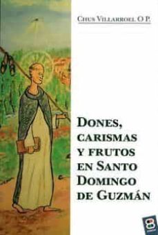 dones, carismas y frutos en santo domingo de guzmán-jesus villarroel fernandez-9788417204396