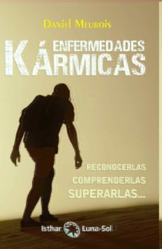 enfermedades karmicas: reconocerlas, comprenderlas, superarlas-daniel meurois-9788417230296
