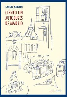 ciento un autobuses de madrid-carlos alberdi alonso-9788417301996