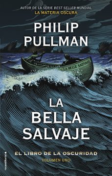 la bella salvaje (el libro de la oscuridad. volumen 1)-philip pullman-9788417305796