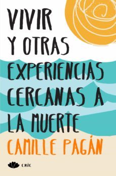 vivir y otras experiencias cercanas a la muerte (ebook)-camille pagan-9788417333096