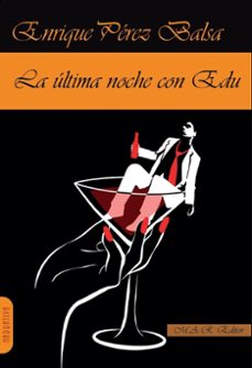 la ultima noche con edu-enrique perez balsa-9788417433796