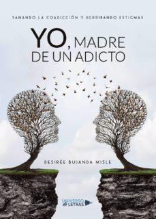 yo, madre de un adicto-desiree bujanda misle-9788417435196