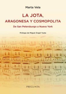 la jota, aragonesa y cosmopolita-marta vela-9788417532796