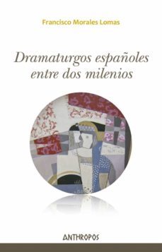 dramaturgos españoles entre dos milenios-9788417556396