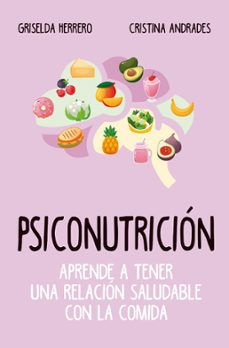 psiconutricion. aprende a tener una relacion saludable con la comida (ebook)-griselda herrero martin-cristina andrades ramirez-9788417828196