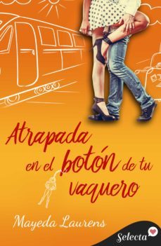atrapada en el boton de tu vaquero (cinco chicos con suerte 1) (ebook)-9788417931896