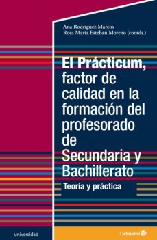 el practicum, factor de calidad en la formacion del profesorado de secundaria y bachillerato (ebook)-ana rodriguez marcos-9788418083396