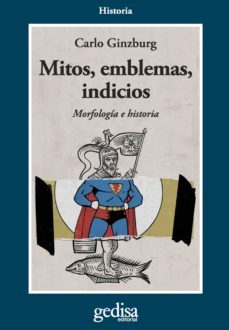 mitos, emblemas, indicios. morfologia e historia (ebook)-9788418193996