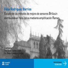 estudio de los metodos de mejora de sensores brillouin distribuidos en fibra optica mediante (ebook)-felix rodriguez barrios-9788418254796