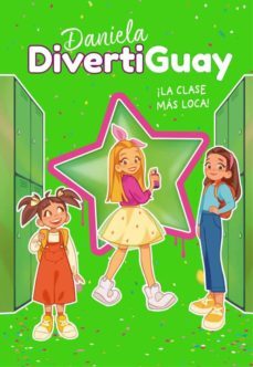 daniela divertiguay 4. ¡la clase mas loca! (daniela divertiguay 4) (ebook)-9788418318696