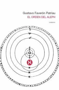 el orden del aleph-gustavo faveron patriau-9788418504396