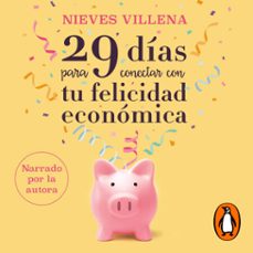 29 dias para conectar con tu felicidad economica (audiolibro)-nieves villena-9788418620096