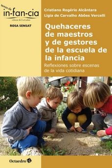 quehaceres de maestros y de gestores de la escuela de la infancia-cristiano rogeiro alcantara-9788418819896