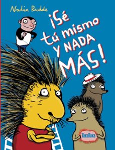 ¡se tu mismo y nada mas!-nadia budde-9788418821196
