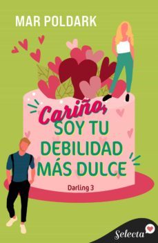 cariño, soy tu debilidad mas dulce (darling 3) (ebook)-mar poldark-9788419116796