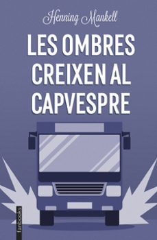 les ombres creixen al capvespre-henning mankell-9788419150196