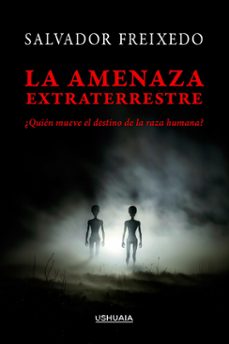 la amenaza extraterrestre (ebook)-salvador freixedo-9788419405296