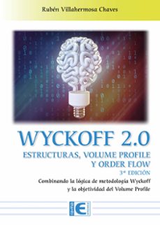 wyckoff 2.0 estructuras, volume profile y order flow (3ª edicion) (ebook)-ruben villahermosa chaves-9788419444196