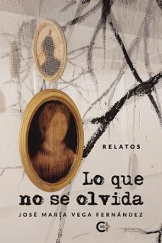 lo que no se olvida (ebook)-jose maria vega fernandez-9788419653796