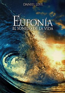 eufonia. el sonido de la vida-daniel levy-9788419710796