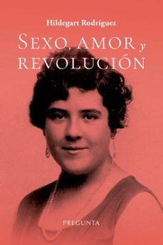 sexo, amor y revolución-hildegart rodriguez-9788419766496
