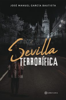 sevilla terrorifica-jose manuel garcia bautista-9788419800596