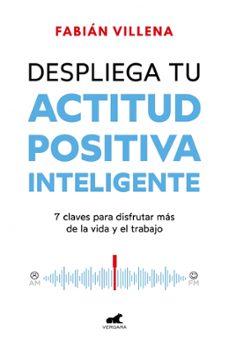 despliega tu actitud positiva inteligente (ebook)-fabian villena-9788419820402
