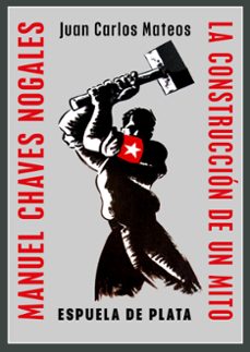 manuel chaves nogales. la construccion de un mito-juan carlos mateos fernandez-9788419877796