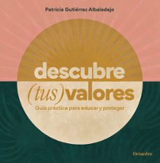 descubre (tus) valores-patricia gutierrez albaladejo-9788419900296