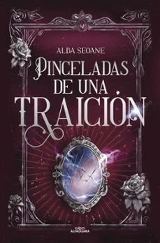 pinceladas de una traicion-alba martínez huerta-9788419982896
