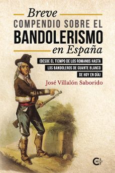 breve compendio sobre el bandolerismo en españa (ebook)-josé villalón saborido-9788419995896
