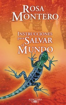 instrucciones para salvar el mundo-rosa montero-9788420473796