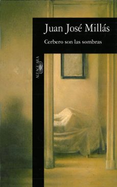 cerbero son las sombras-juan jose millas-9788420480596