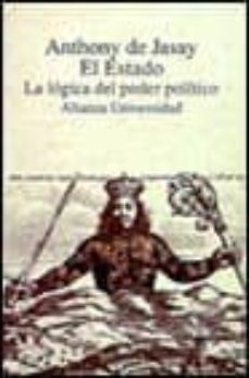 el estado: la logica del poder politico-anthony de jasay-9788420627496