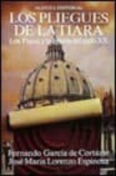 los pliegues de la tiara: los papas y la iglesia del siglo xx-9788420696096