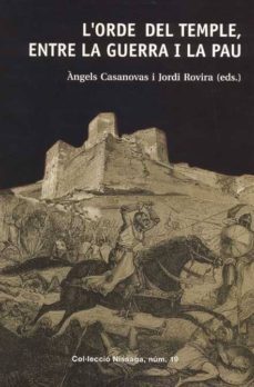 l ordre del temple, entre la guerra i la pau-angels casanovas-jordi rovira-9788423206896