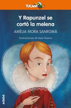 y rapunzel se corto la melena-amelia mora sanroma-9788423678396